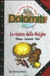 La buona cucina delle Dolomiti. Le ricette delle Malghe
