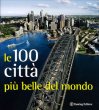 Le 100 Citt� pi� belle del Mondo