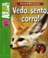 Vedo, sento, corro!