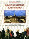 Milano dai Visconti agli Austriaci