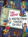 Ciao mamma! Il nostro primo viaggio da soli