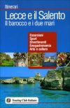 Lecce e il Salento. Il barocco e i due mari