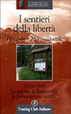 I sentieri della libert�: Piemonte e Alpi occidentali