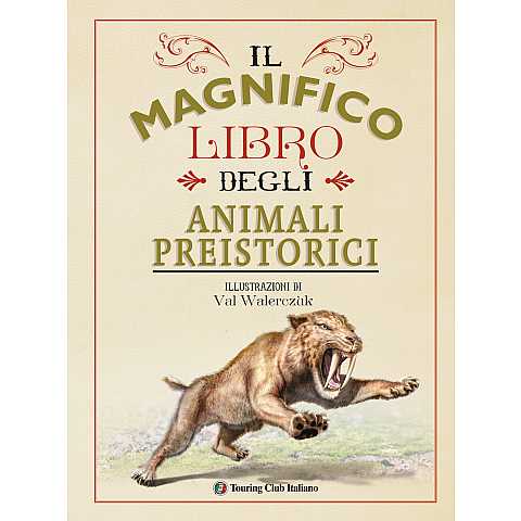 Il magnifico libro degli animali preistorici